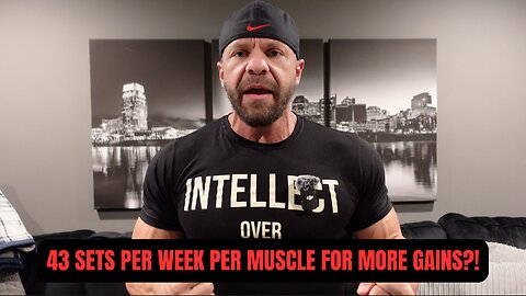 43 Sets Per Muscle Per Week For MORE GAINS!?