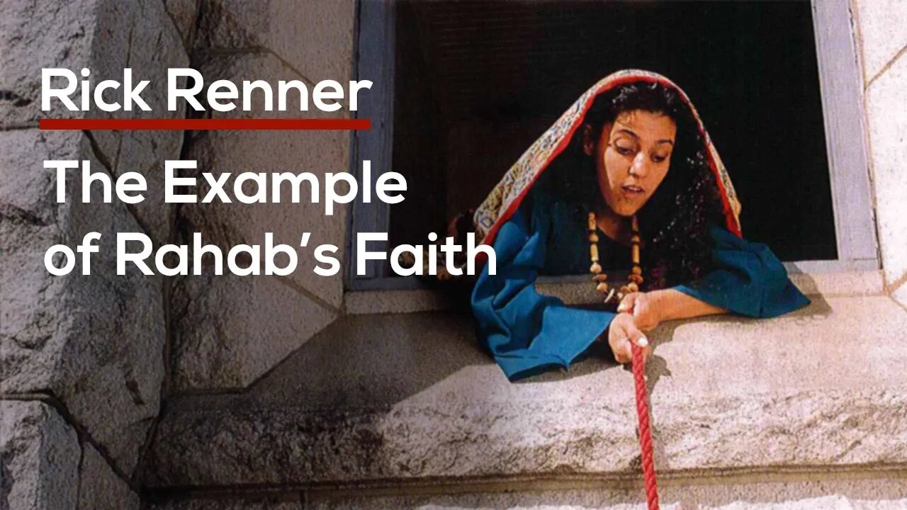 The Example of Rahab’s Faith — Rick Renner