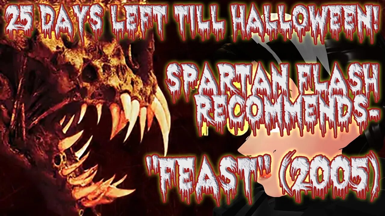 25 Days Till Halloween! Spartan Flash Recommends Feast 2005