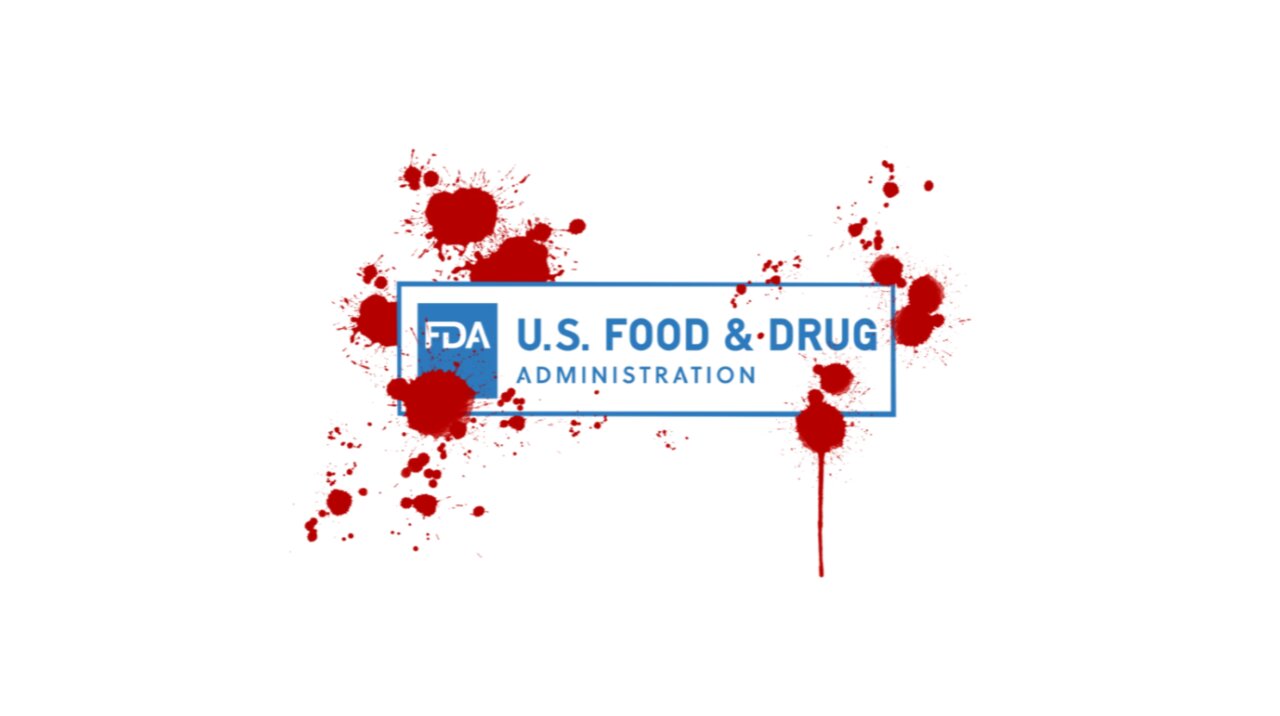 Exposing the FDA's Deadly History: Bloodstained Hands