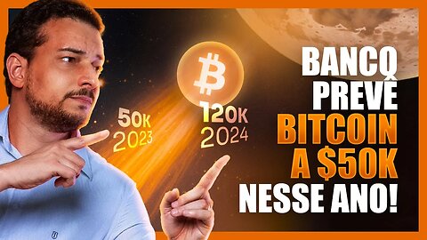 BANCO AFIRMA: BITCOIN 50K NESSE ANO E 120K EM 2024!