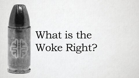 What is the Woke Right?