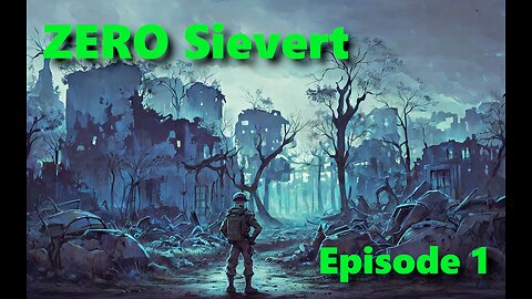 ZERO Sievert - Episode 1 (Forest Run)