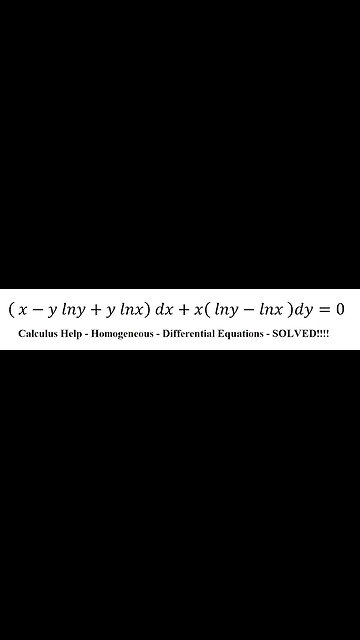 Calculus Help: Homogeneous - Differential Equations - ( x-y lny+y lnx) dx+x( lny-lnx )dy=0