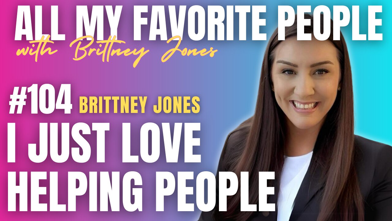 I Just Love Helping People- Season 5 Life Update with Brittney Jones