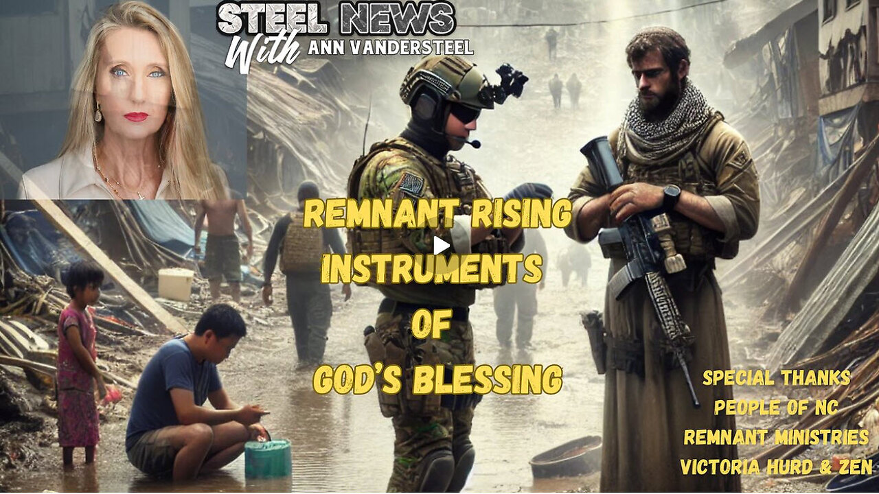 10-11-2022 STEEL NEWS: REMNANT MINISTRY: INSTRUMENTS OF GOD’S BLESSINGS