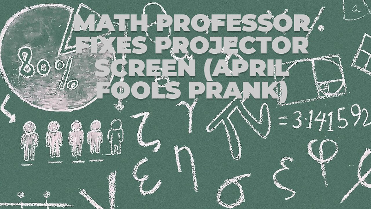 Math Professor Fixes Projector Screen (April Fools Prank)