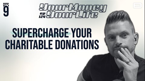 Supercharge your charitable donations - DTS.EP124