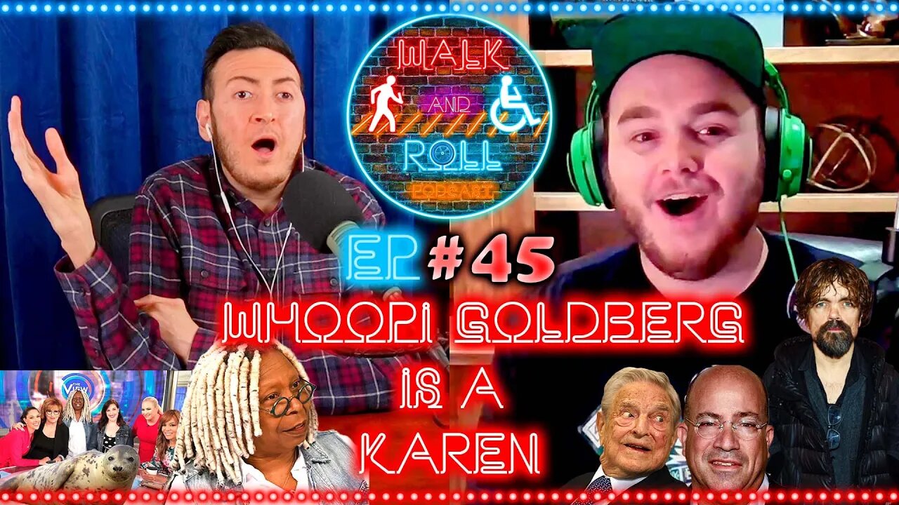 Whoopi Goldberg Is A Karen | Walk And Roll Podcast #45