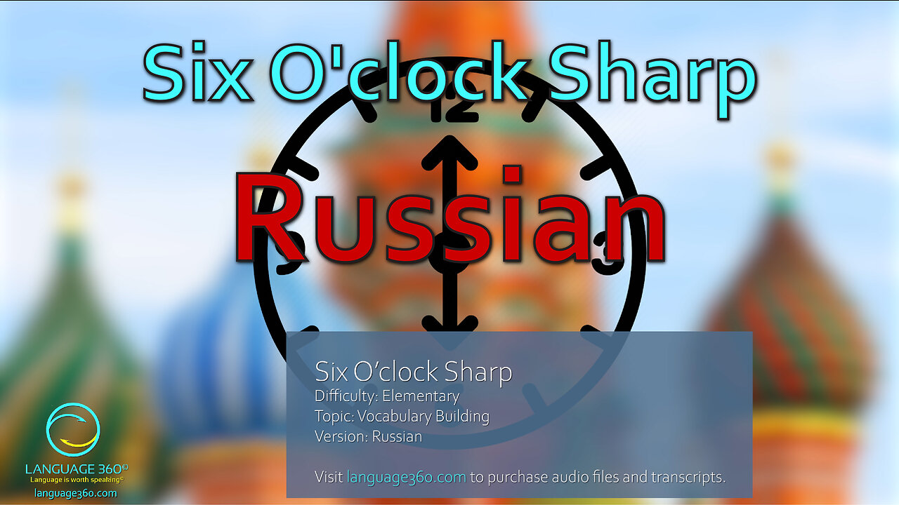 Six O’clock Sharp: Russian