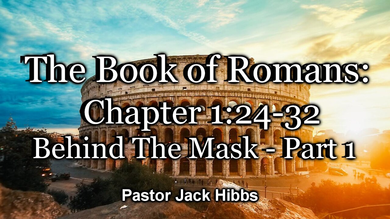 Romans 1:24-32: Behind The Mask - Part 1