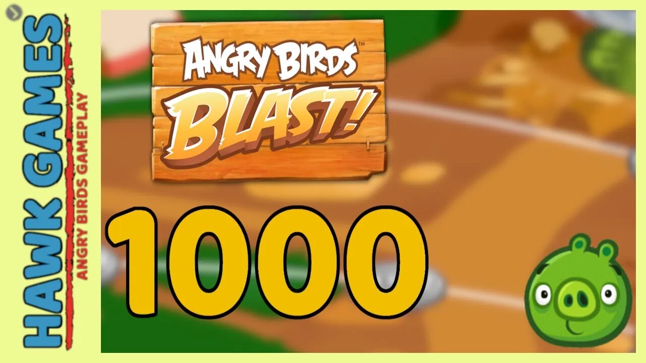 Angry Birds Blast Level 1000 - 3 Stars Walkthrough, No Boosters