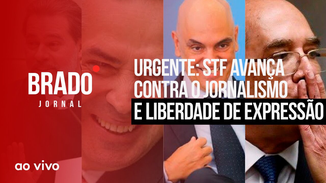 URGENTE: STF AVANÇA CONTRA A LIBERDADE DE EXPRESSÃO - AO VIVO: BRADO JORNAL - 30/11/2023