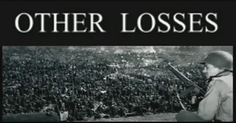 Other Losses A Film By James Bacque