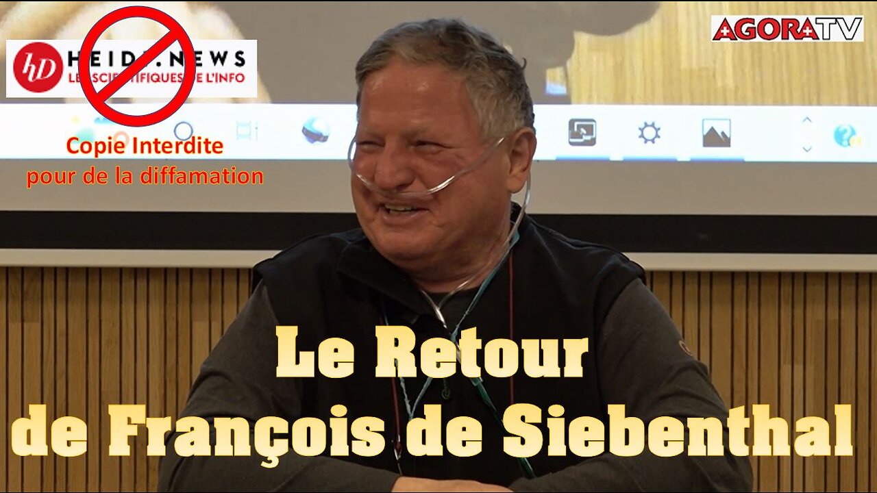 Le retour de François de Siebenthal - Conférence du 14 Octobre 2022 sans censure