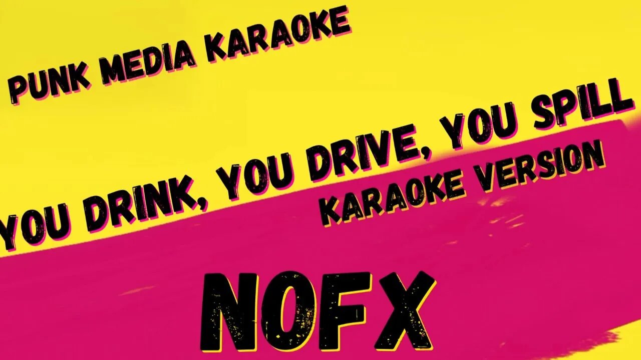 NOFX ✴ YOU DRINK, YOU DRIVE, YOU SPILL ✴ KARAOKE INSTRUMENTAL ✴ PMK