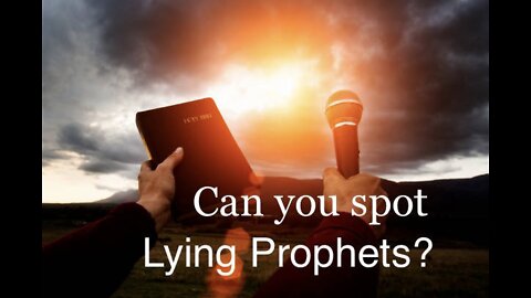 Can you spot Lying Prophets? - Sunday Message 5/15/22- Shane Bost