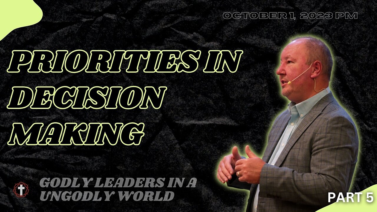 "Priorities in Decision Making" | Pastor Ron Russell | Part 5