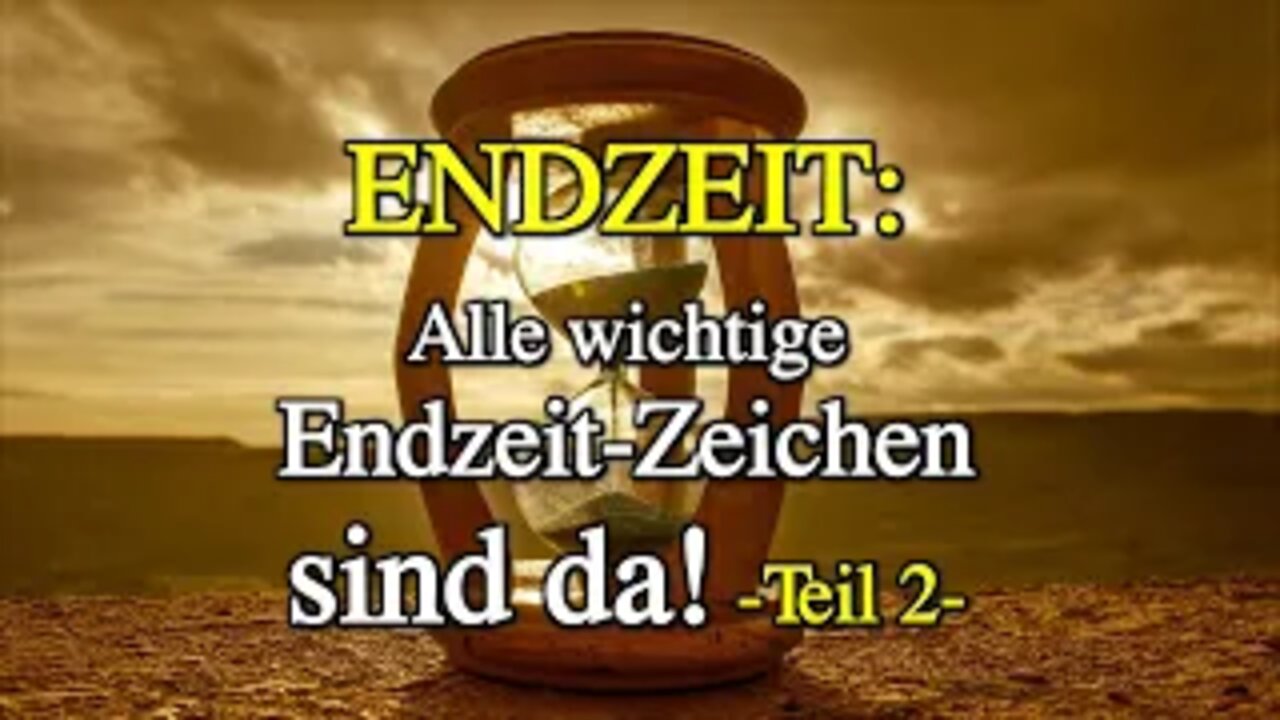 127 - Alle wichtigen Endzeit Zeichen sind da - Teil 2