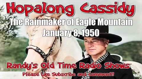 Hopalong Cassidy 002 The Rainmaker of Eagle Mountain January 8, 1950