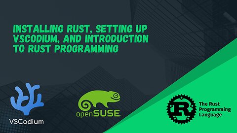 Master Rust Programming on openSUSE: Install, Setup VSCodium, and Code Like a Pro!