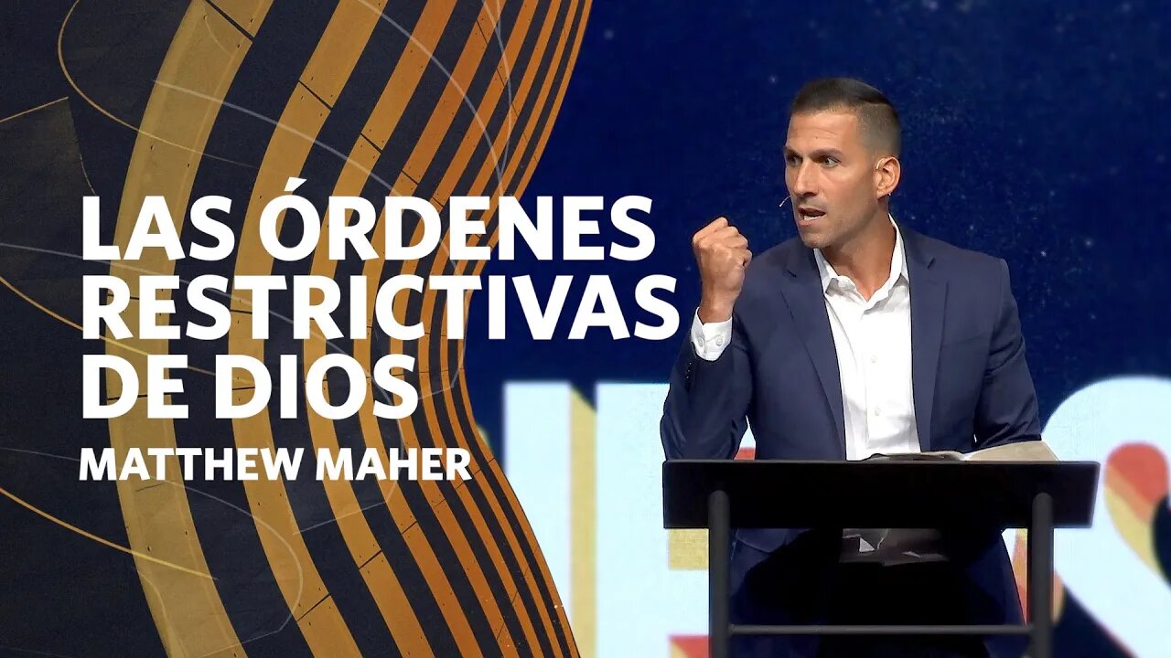 Las órdenes restrictivas de Dios | Matthew Maher