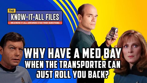 Mr. Know-It-All Answers The Question "Why have a med bay at all?"