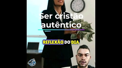 Cristão autêntico olha para Cristo.