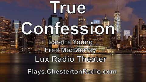 True Confession - Loretta Young - Fred MacMurray - Lux Radio Theater