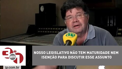 Marcelo Madureira: "Nosso Legislativo não tem maturidade nem isenção para discutir esse assunto"