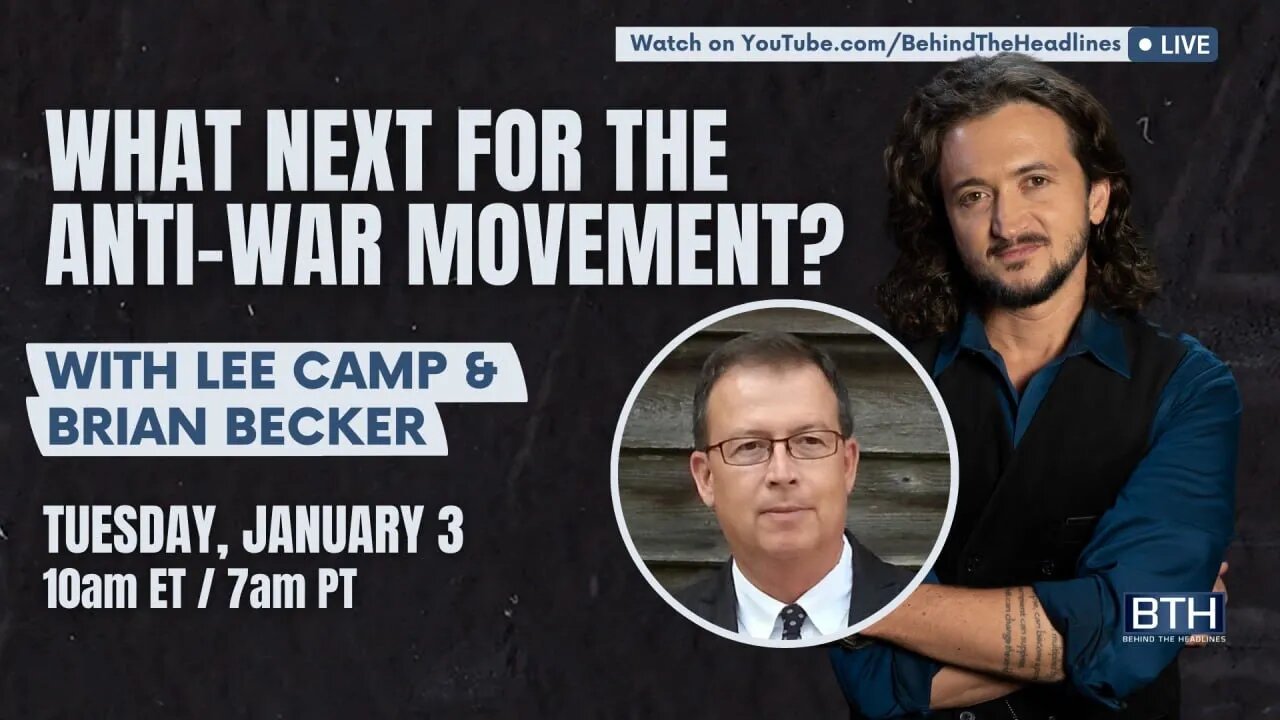 Lee Camp & Brian Becker: What Next For The Anti-War Movement?