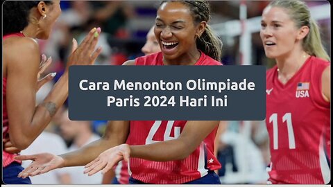 Cara Mudah Menonton Olimpiade 2024 di Paris dari Mana Saja