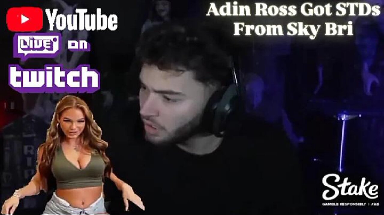 Adin Ross Confirms He Got STDs From Sky Bri
