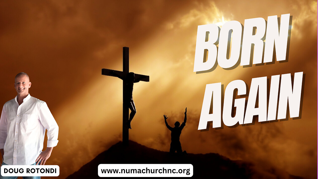 Born Again | Doug Rotondi | NUMA Church NC