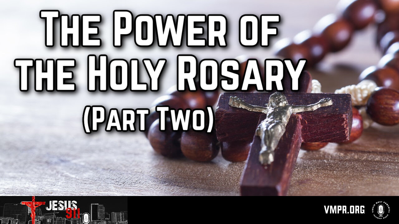 08 Oct 24, Jesus 911: The Power of the Holy Rosary, Pt. 2