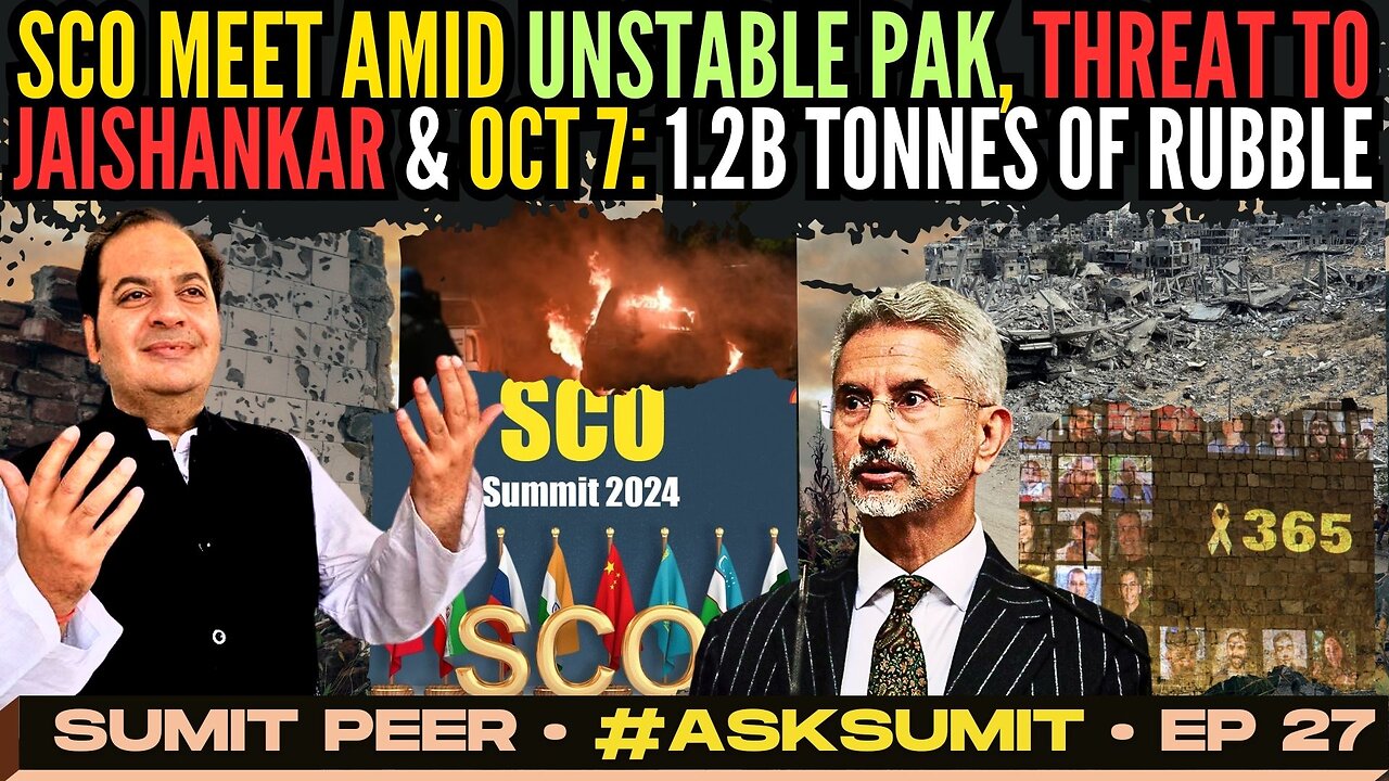 SCO Meet Amid Unstable Pak, Threat to Jaishankar • Oct 7: 1.2B Tonnes of Rubble • #AskSumit • Ep 27