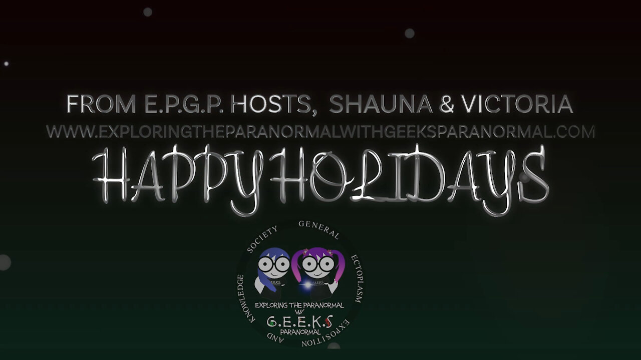 MERRY CHRISTMAS - HAPPY HOLIDAYS FROM E.P.G.P.!