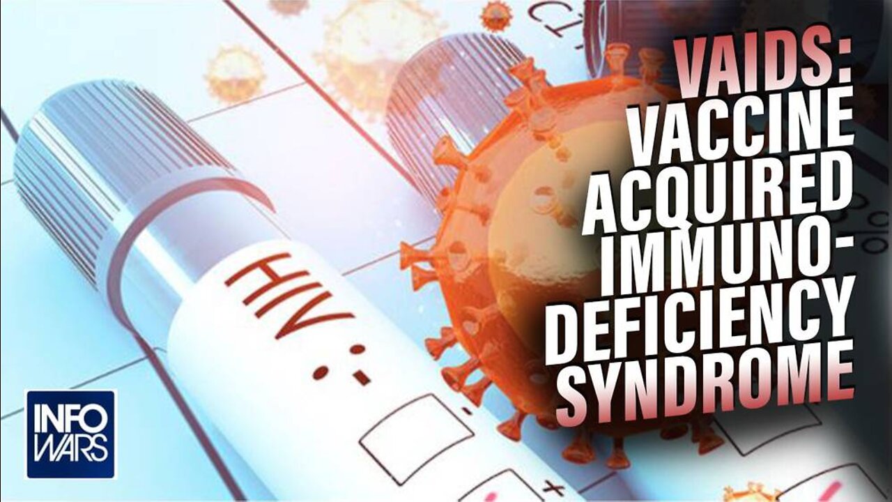 VAIDS: Vaccine Acquired Immunodeficiency Syndrome Infecting Vaxxed Worldwide