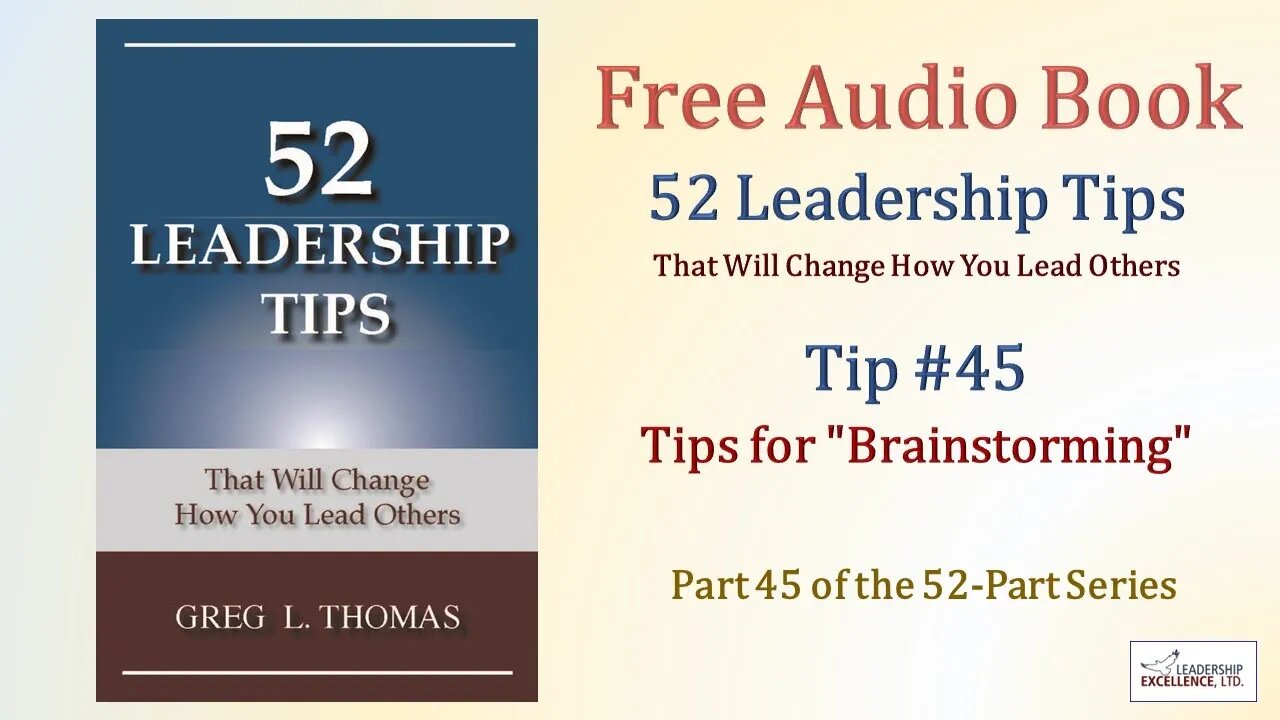 52 Leadership Tips Audio Book - Tip #45: Tips for "Brainstorming"