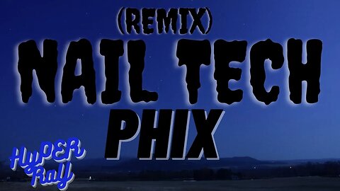 PHIX - Nail Tech (remix)+(lyrics)