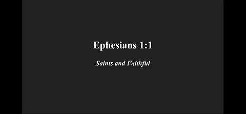 Ephesians 1:1 - Saints and Faithful