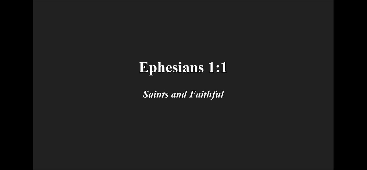 Ephesians 1:1 - Saints and Faithful