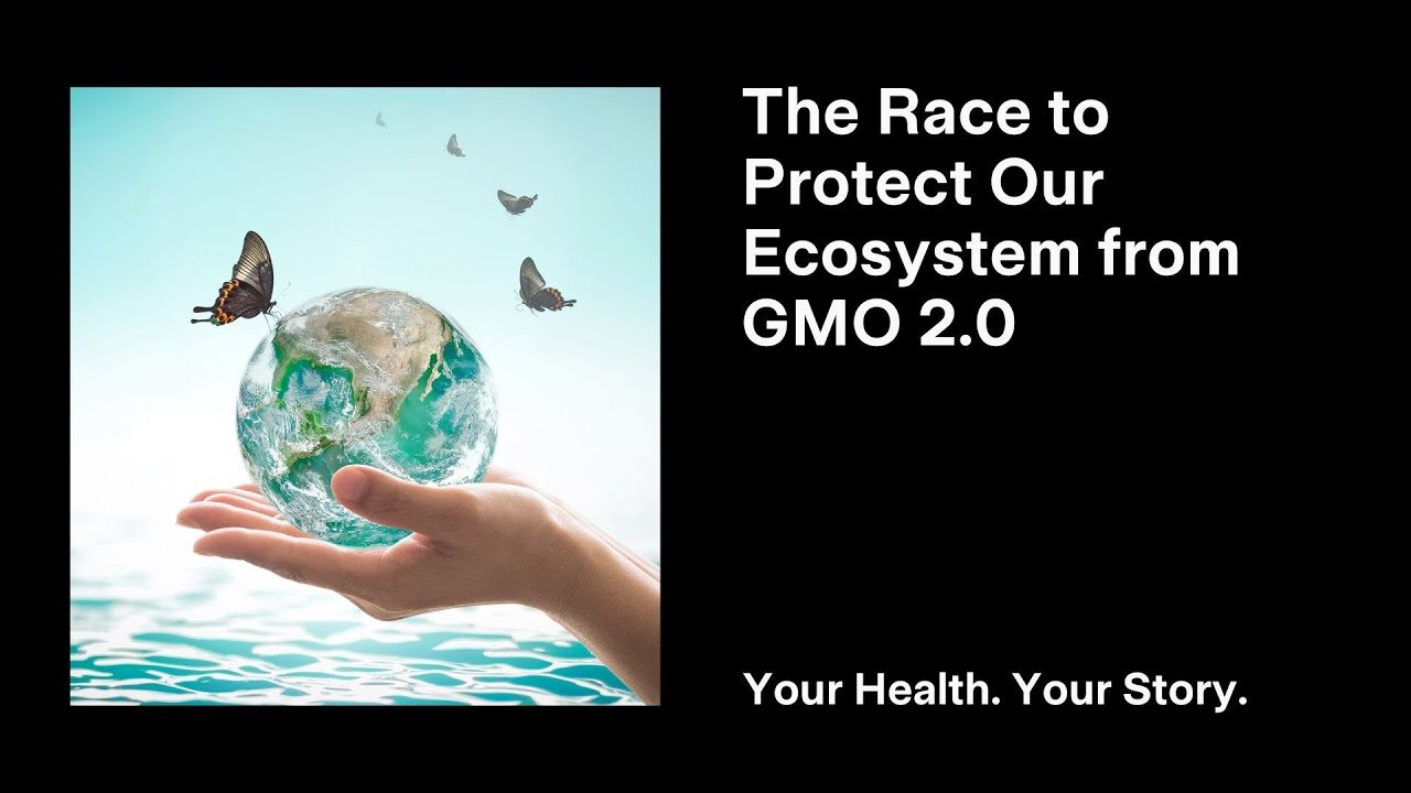 The Race to Protect Our Ecosystem from GMO 2.0