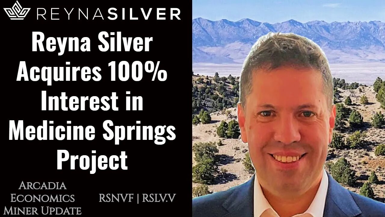 Reyna Silver Acquires 100% Interest in Medicine Springs Project