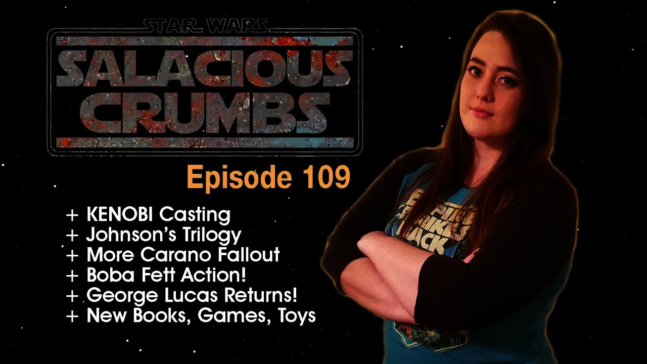 STAR WARS News and Rumor: SALACIOUS CRUMBS Episode 109