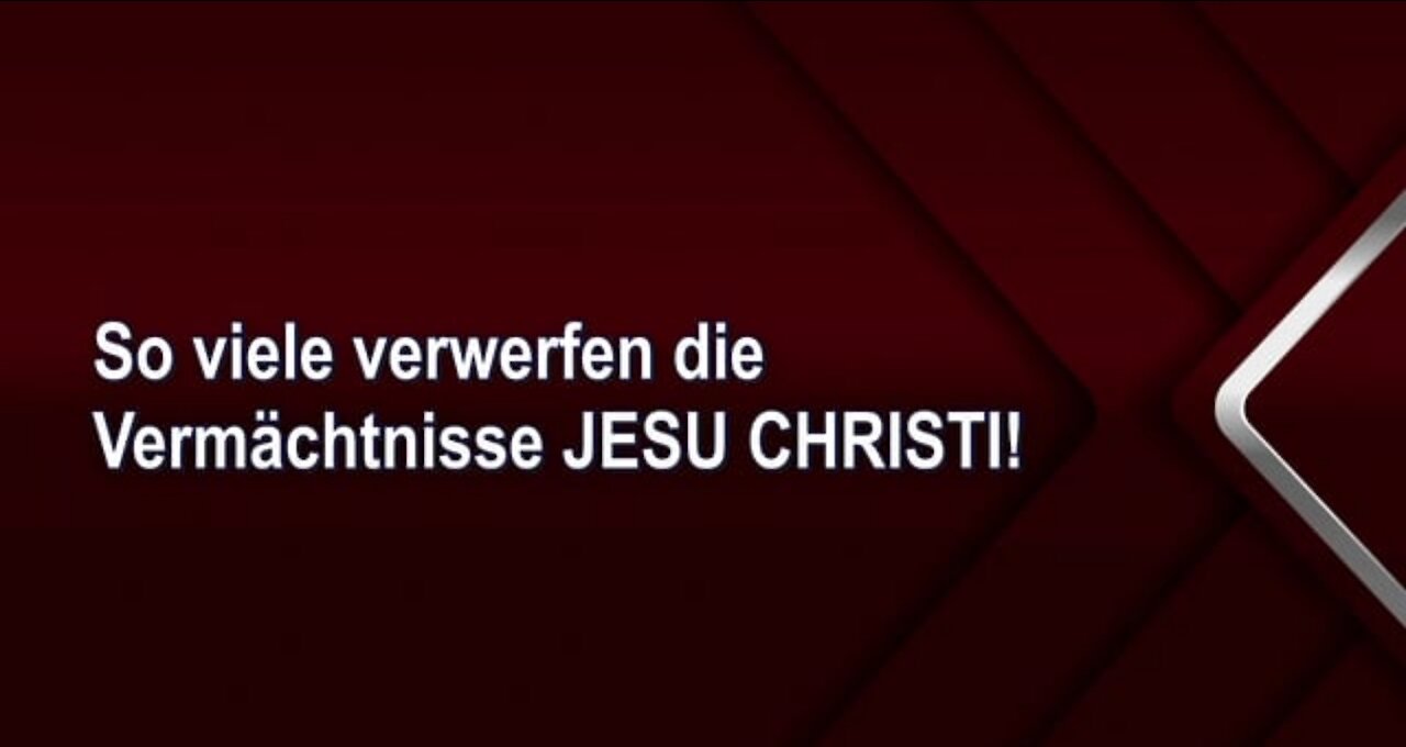 So viele verwerfen die Vermächtnisse JESU CHRISTI!