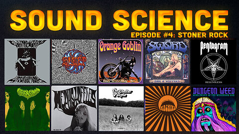 Sound Science #4: Stoner Rock w/ Grey Pilled