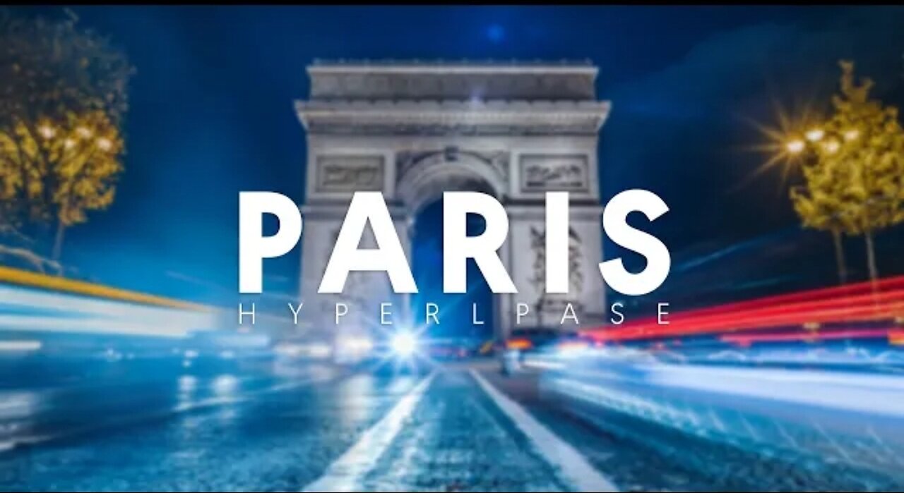 PARIS | 4K HYPERLAPSE FRANCE