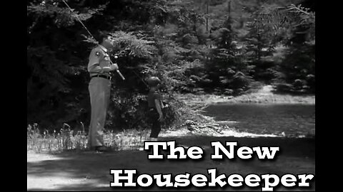 The Andy Griffith Show - "The New Housekeeper"