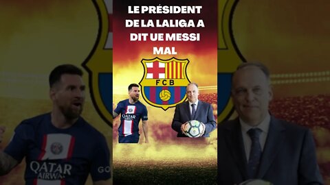 Le président de la Liga a déclaré que Lionel Messi avait tort. #shorts